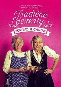 Tradičné dezerty zdravo a chutne - Turnerová Tina Zlatoš