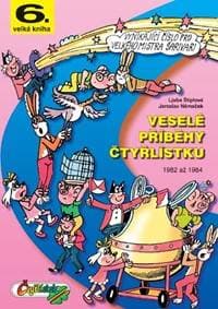 Veselé příběhy čtyřlístku z let 1982 až 1984 (6.velká kniha) - Štíplová, Němeček Jaroslav Ljuba