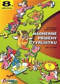 Nádherné příběhy Čtyřlístku z let 1987 až 1989 (8. velká kniha) - Štíplová, Němeček Jaroslav Ljuba