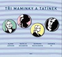Tři maminky a tatínek - Kolektív