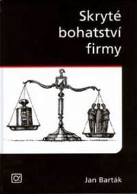 Skryté bohatství firmy - Barták Jan