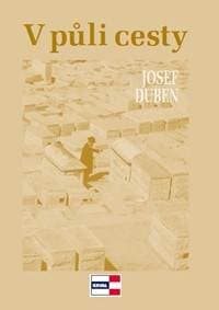 V půli cesty - Duben Josef 1