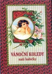 Vánoční koledy naší babičky - autor neuvedený 1