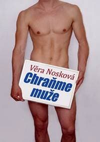 Chraňme muže - Nosková Věra 1