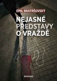 Nejasné představy o vraždě - Bratršovský Emil