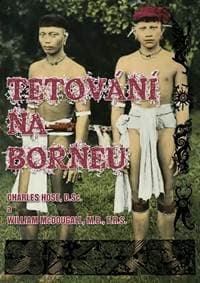 Tetování na Borneu - Hose, McDougall William, Charles 1
