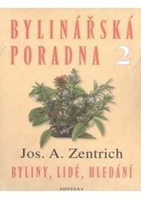 Bylinářská poradna 2 - Byliny, lidé, hledání - Zentrich Jos. A. 1
