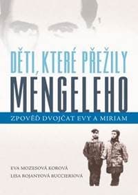 Děti, které přežily Mengeleho - Zpověď dvojčat Evy a Miriam - Korová Eva Mozes