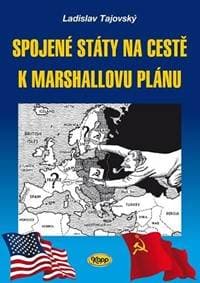 Spojené státy na cestě k Marshallovu plánu - Tajovský Ladislav
