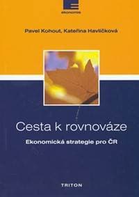 Cesta k rovnováze - Ekonomická strategie pro ČR - Kohout Pavel 1
