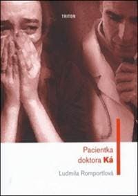 Pacientka doktora Ká - Rompoltlová Ludmila
