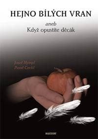 Hejno bílých vran aneb Když opustíte děcák - Hympl, Cechl Pavel, Josef 1
