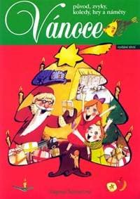 Vánoce - původ, zvyky, koledy, hry a náměty - Šottnerová Dagmar