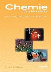 Chemie pro každého – Rychlokurz chemie - Dvořáčková Svatava 1