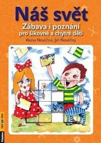 Náš svět - Zábava i poznání pro šikovné a chytré děti - Kolektív autorov 1