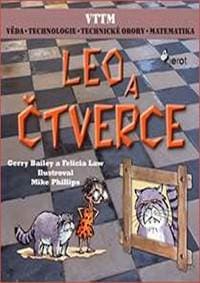 LEO A ČTVERCE - Věda – Technologie - Technické obory - Matematika - Bailey,Law Felicia, Gerry