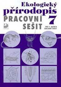 Ekologický přírodopis pro 7. ročník ZŠ - Pracovní sešit - Kvasničková Danuše 1