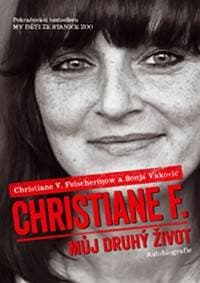 Christiane F. - Můj druhý život (Pokračování bestselleru My děti ze stanice ZOO) - V.Felscherinow, Sonja Vukovic Christiane 1