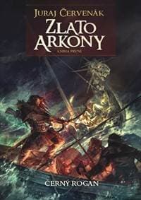 Zlato Arkony - Černý Rogan 1 - Červenák Juraj 1