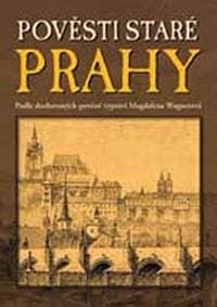Pověsti staré Prahy - Wagnerová Magdalena
