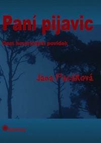 Paní pijavic - Pacáková Jana