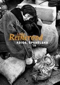 Adiós, Španělsko - Reinerová Lenka