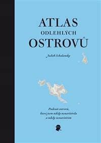 Atlas odlehlých ostrovů - Padesát ostrovů, které jsem nikdy nenavštívila a nikdy nenavštívím - Schalansky Judith 1