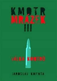 Kmotr Mrázek III. - Válka kmotrů - Kmenta Jaroslav