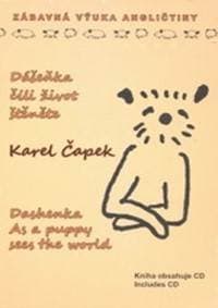 Dášeňka, čili život štěněte / Dashenka As a puppy sees the world + CD - Čapek Karel