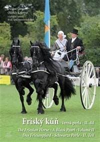 Fríský kůň – černá perla – II. díl / The Friesian Horse - A Black Pearl - Volume II / Das Friesenpferd - Schwarze Perle - II. Teil - Gregor a kolektiv Dalibor