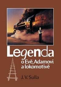 Legenda o Evě, Adamovi a lokomotivě - Sulla, J. V. 1