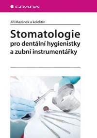 Stomatologie pro dentální hygienistky - Mazánek a kolektiv Jiří