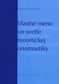 Vlastné meno vo svetle teoretickej onomastiky - Blanár Vincent 1