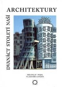 Dvanáct století naší architektury - Pojsl, Londin Vladimír Miloslav