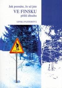 Jak poznáte, že už jste ve Finsku příliš dlouho - Pazderová Lenka