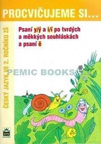 Procvičujeme si ... Psaní y/ý a i/í po tvrdých a měkkých souhláskách a psaní ě (2. ročník) - autor neuvedený