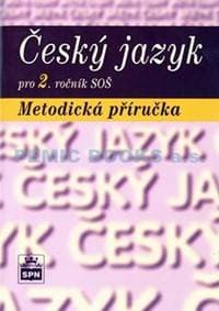 Český jazyk pro 2. ročník SOŠ - Metodická příručka - Kolektív 1
