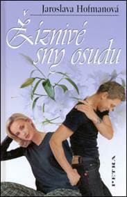 Žíznivé sny osudu - Jaroslava Hofmanová 1