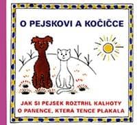 O pejskovi a kočičce - Jak si pejsek roztrhl kalhoty a O panence, která tence plakala - Čapek Josef 1