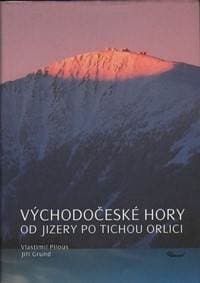 Východočeské hory – Od Jizery po Tichou Orlici - Pilous Vlastimil 1