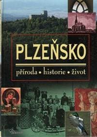 Plzeňsko – příroda, historie, život - Dudák Vladislav
