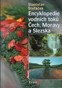 Encyklopedie vodních toků Čech, Moravy a Slezska - Štefáček Stanislav