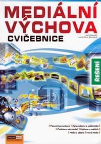 Mediální výchova - Cvičebnice - řešení - Pospíšil J., Závodná Lucie S.