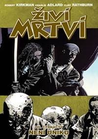 Živí mrtví 14 - Není úniku - Kirkman Robert