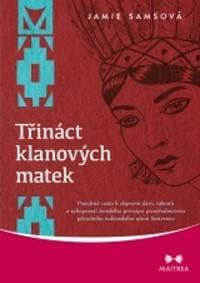 Třináct klanových matek - Samsová Jamie