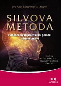 Silvova metoda ovládání mysli pro získání pomoci z druhé strany - Silva José