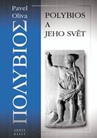 Polybios a jeho svět - Oliva Pavel 1