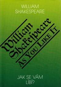 Jak se Vám líbí? / As you like it? - Shakespeare William