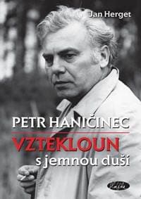 Petr Haničinec vztekloun s jemnou duší - Herget Jan 1