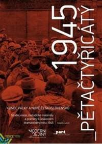 Pětačtyřicátý - Konec války a nové Československo - Kolektív